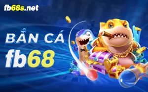 Bắn Cá Fb68s