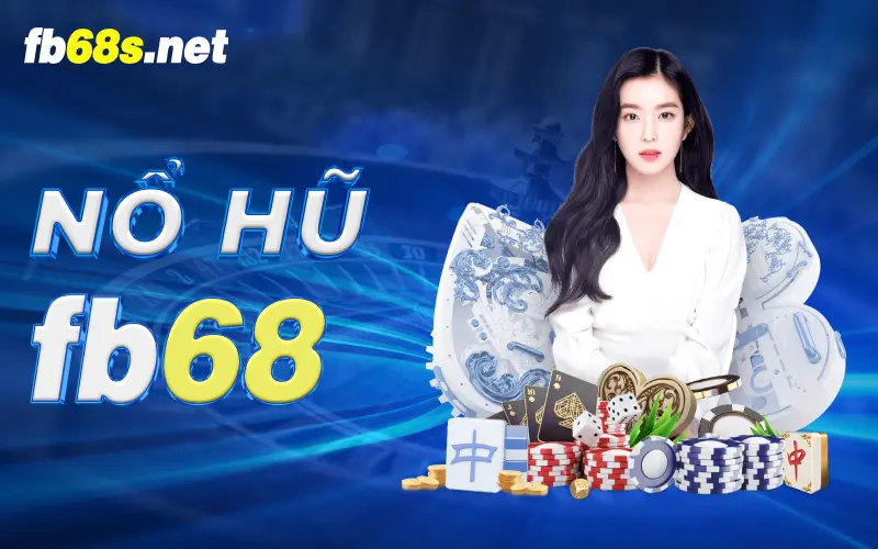 Nổ Hũ Fb68s