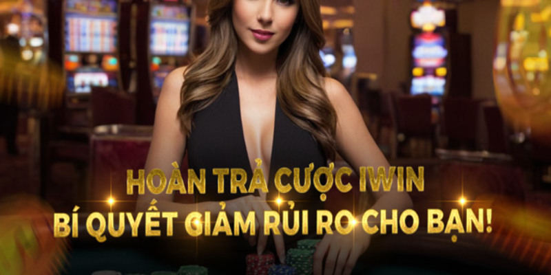 Tổng Hợp Các Chương Trình Khuyến Mãi Iwin Mới Nhất 2025 4 Khuyến mãi hoàn trả - ưu đãi được cược thủ mong đợi